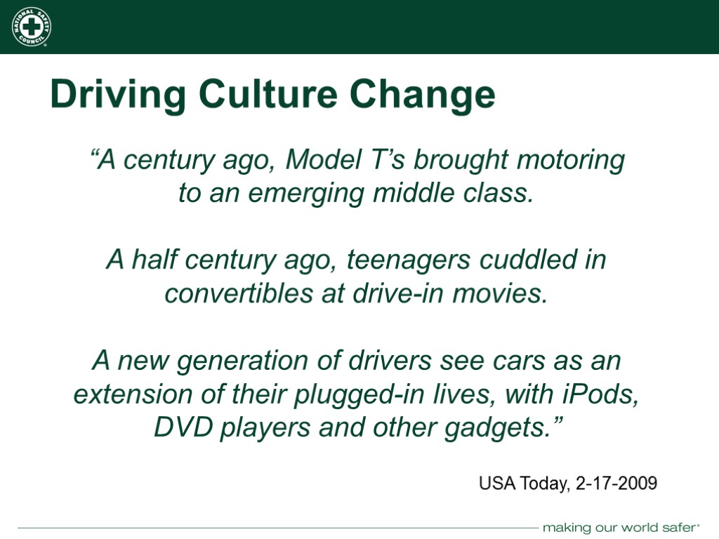 Driving Culture Change “A century ago, Model T’s brought motoring to an emerging middle